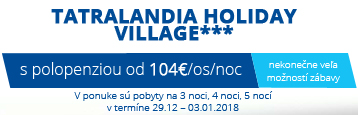 Tatralandia Holiday Village*** - nekonečne veľa možností zábavy